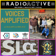 Voices Amplified: March 16, 2023 RadioActive KRCL graphic for March 16, 2023