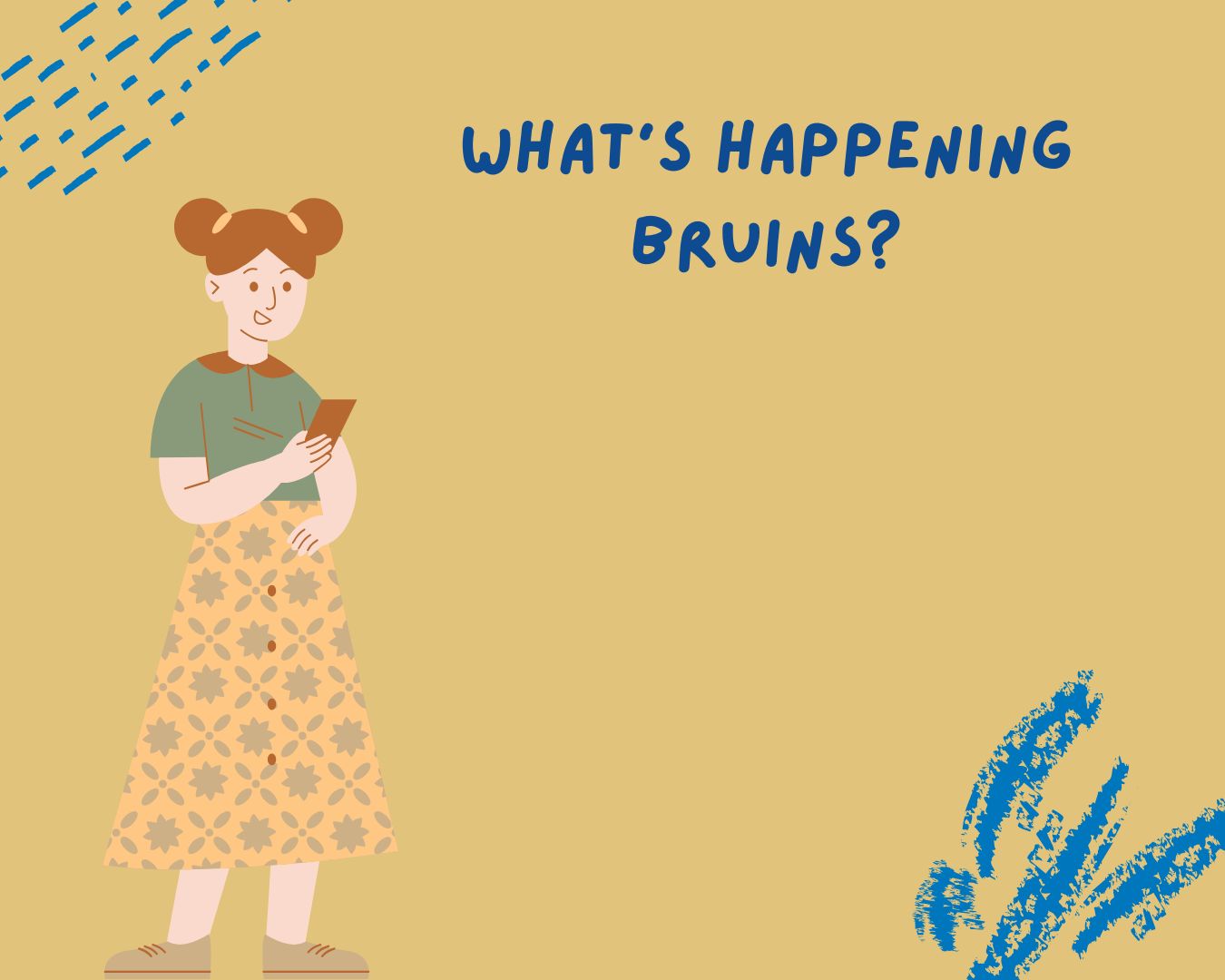 Rendering of a female student looking at a smartphone; a beige background with blue text that reads "What's happening Bruins?"