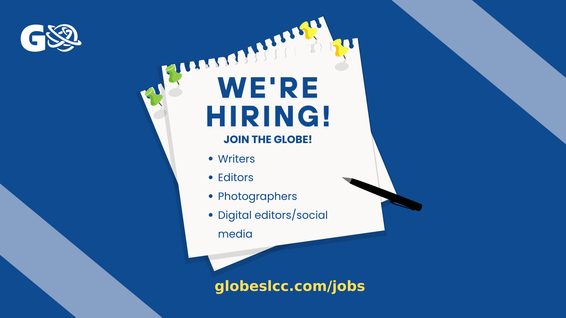 We're hiring! Join The Globe! Writers, editors, photographers, digital editors/social media. Visit globeslcc.com/jobs