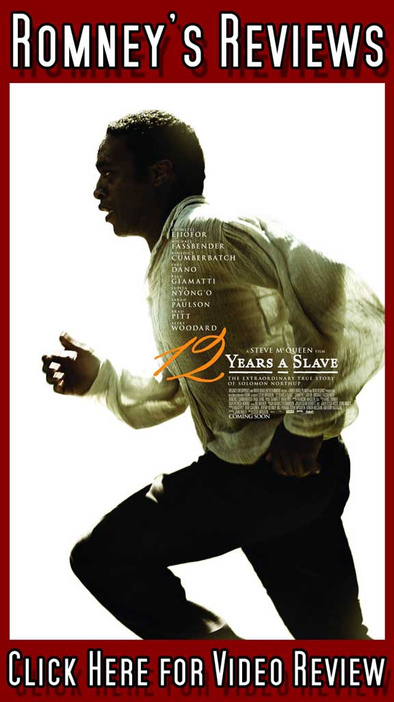 Romney’s Reviews: ‘12 Years a Slave’