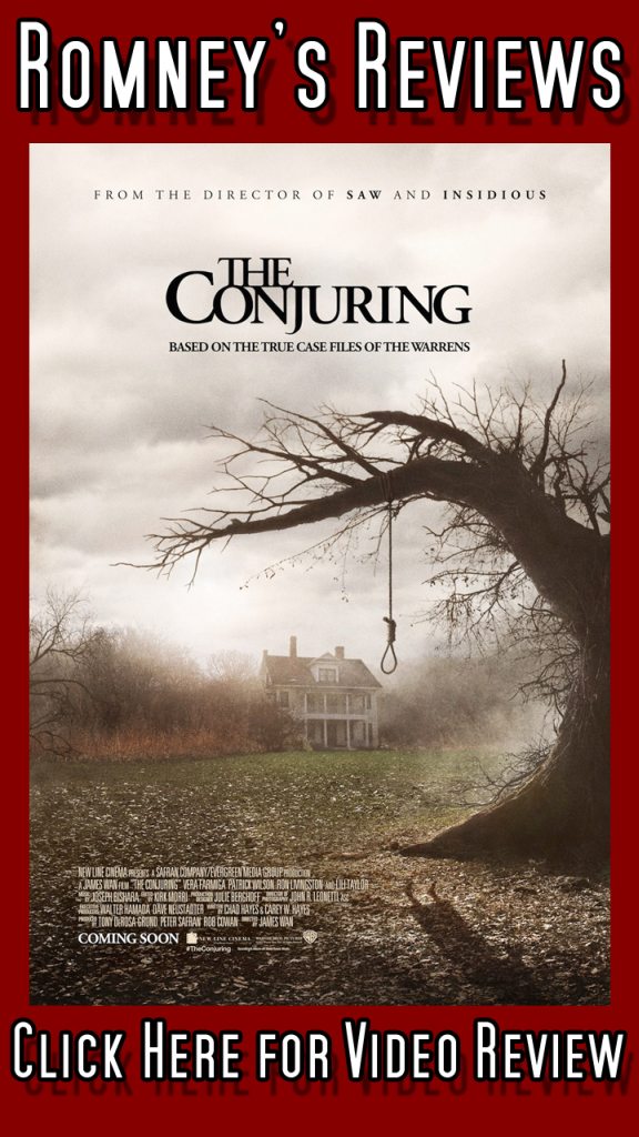 Romney’s Reviews: ‘The Conjuring’ Romney's Reviews: 'The Conjuring'